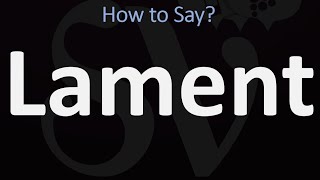 How to Pronounce Lament CORRECTLY Meaning amp Pronunciation [upl. by Ennasirk]