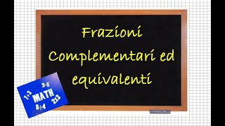 Frazioni Complementari ed equivalenti [upl. by Yrrap]