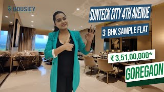 Sunteck City 4th Avenue  3 BHK Sample Flat Tour  Sunteck Realty Goregaon [upl. by Claudelle]