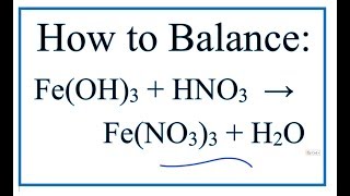 How to Balance FeOH3  HNO3  FeNO33  H2O [upl. by Almap199]