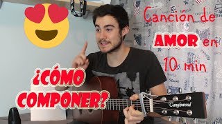 Haz Una Canción de Amor en 10 Minutos [upl. by Titos]