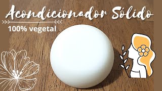 💚 Receta de ACONDICIONADOR SÓLIDO de origen vegetal 😍 [upl. by Santini318]