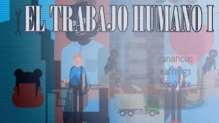 15  EL TRABAJO HUMANO [upl. by Welbie874]