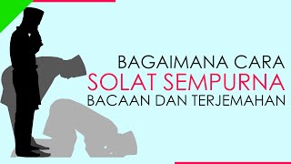 CARA SOLAT SEMPURNA BESERTA TERJEMAHAN BACAAN [upl. by Imef]