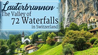 A Guide To Lauterbrunnen Valley  Switzerland  The Valley of 72 Waterfalls [upl. by Indira]