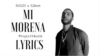 SiGO x Ghen  Mi Morena Lyrics [upl. by Waylen185]