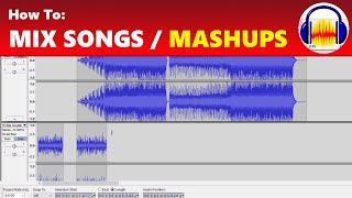 How To Mix Songs and Create Music Mashups in Audacity [upl. by Inuat687]