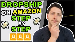 How To Dropship On Amazon Step By Step For Beginners  Wholesale Dropshipping [upl. by Riobard]