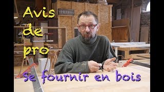 AVIS DE MENUISIER  SE FOURNIR EN BOIS [upl. by Doretta598]