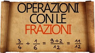 Operazioni con le Frazioni [upl. by Enawtna]