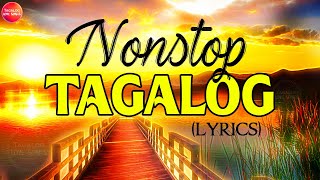 Nonstop Tagalog Love Songs 80s 90s Lyrics Medley  Top 100 Romantiko OPM Tagalog With Lyrics 2020 [upl. by Eceinaj]