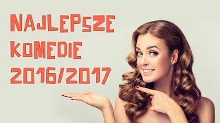 Komedie 20162017 najśmieszniejsze komedie PL [upl. by Granny]