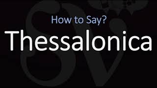 How to Pronounce Thessalonica CORRECTLY [upl. by Tletski222]